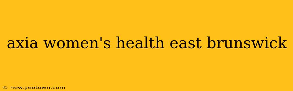 axia women's health east brunswick