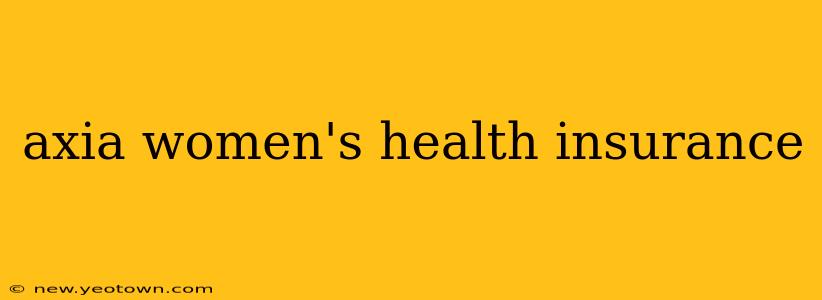 axia women's health insurance