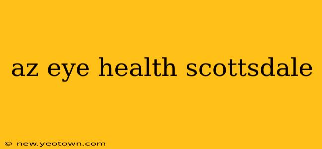 az eye health scottsdale