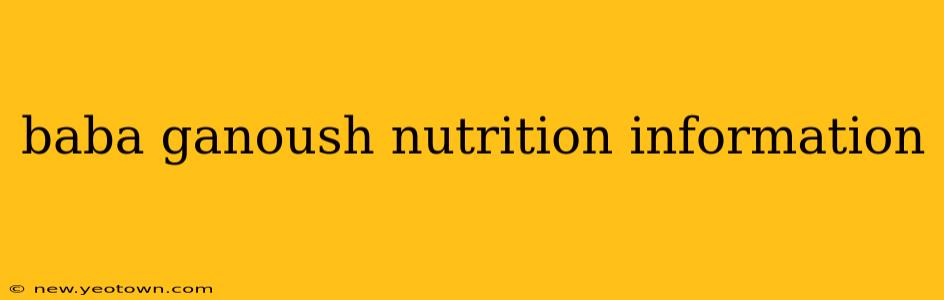 baba ganoush nutrition information