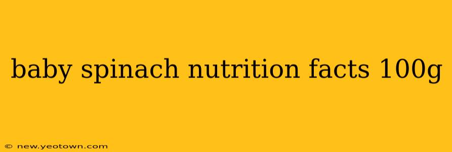 baby spinach nutrition facts 100g