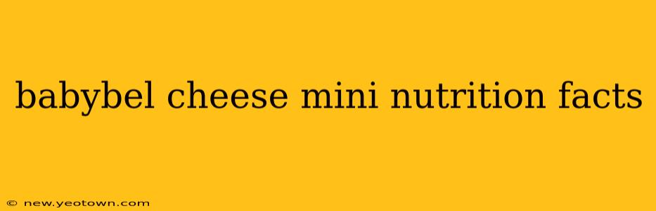 babybel cheese mini nutrition facts