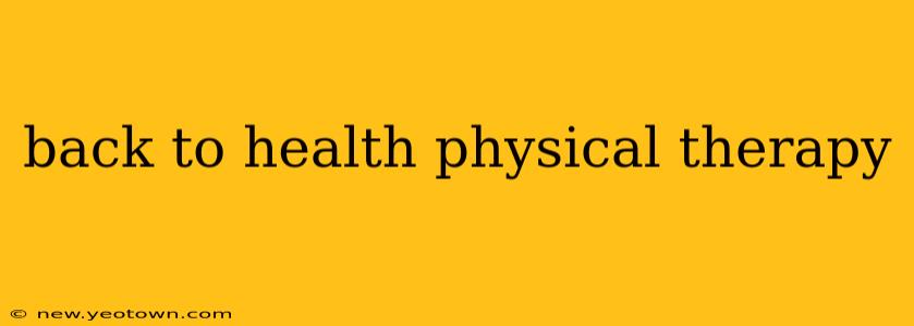 back to health physical therapy