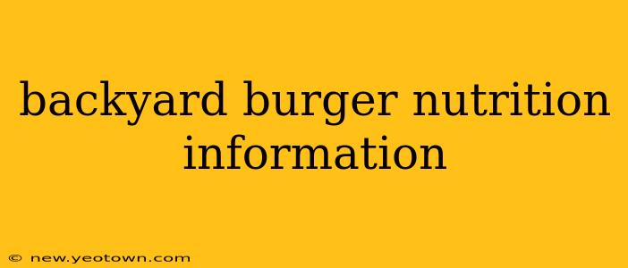 backyard burger nutrition information