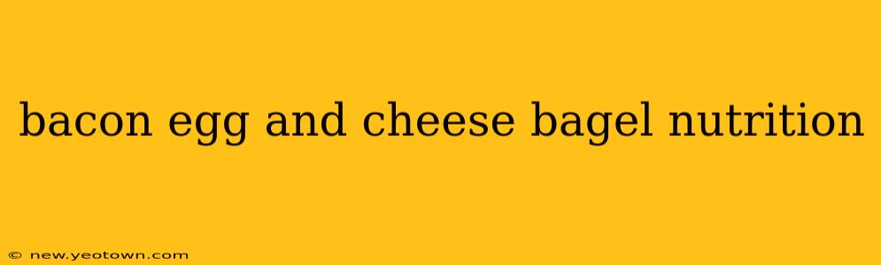 bacon egg and cheese bagel nutrition