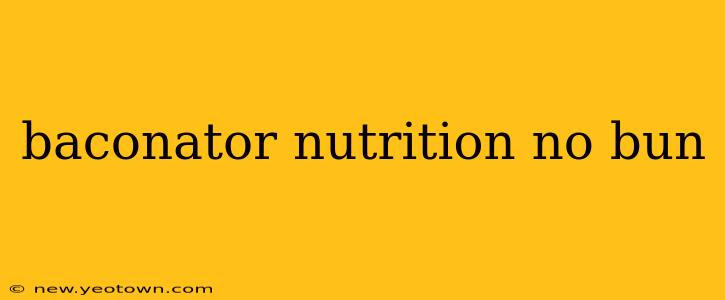 baconator nutrition no bun