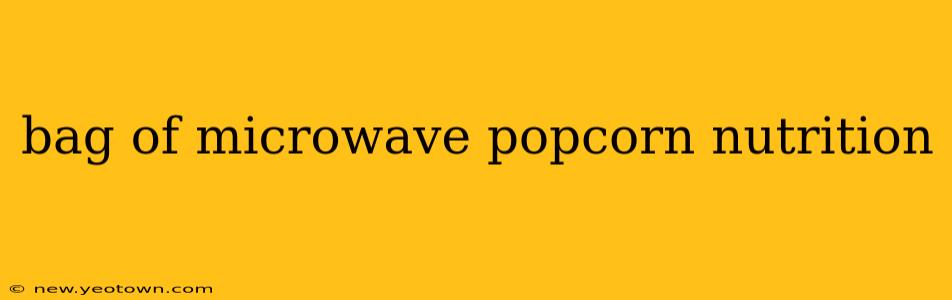bag of microwave popcorn nutrition