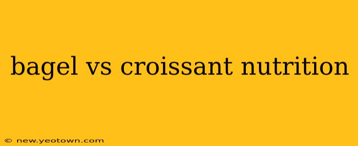 bagel vs croissant nutrition