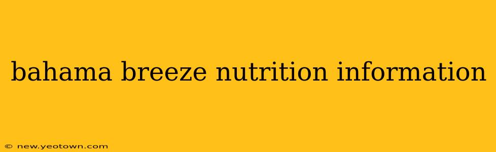 bahama breeze nutrition information