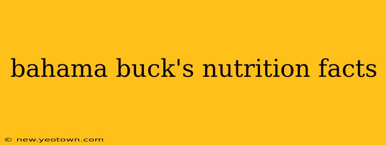 bahama buck's nutrition facts