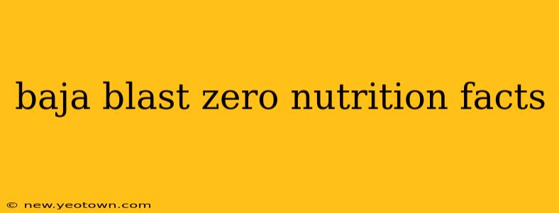 baja blast zero nutrition facts