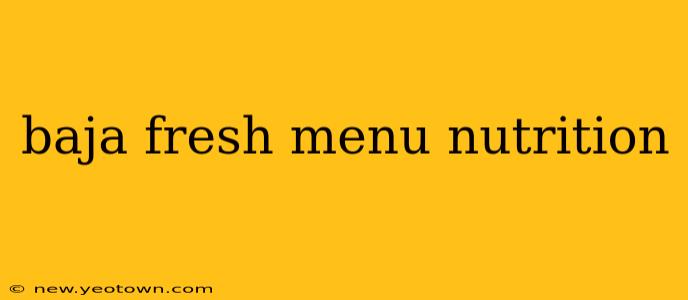 baja fresh menu nutrition