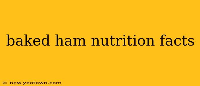 baked ham nutrition facts