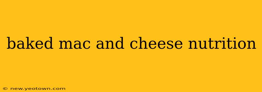 baked mac and cheese nutrition