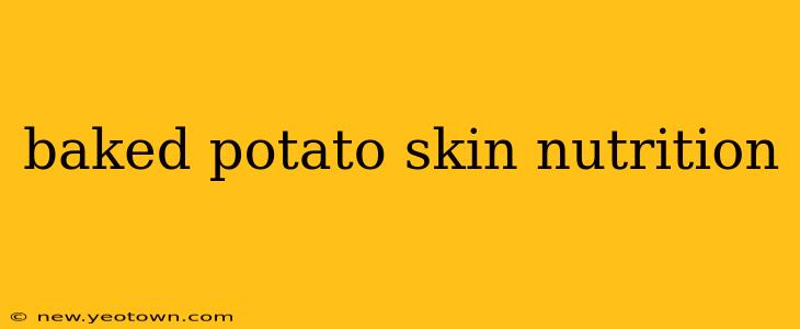 baked potato skin nutrition
