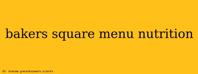 bakers square menu nutrition
