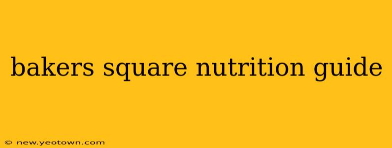 bakers square nutrition guide