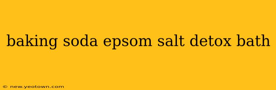 baking soda epsom salt detox bath