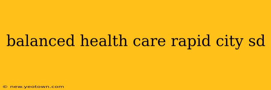 balanced health care rapid city sd