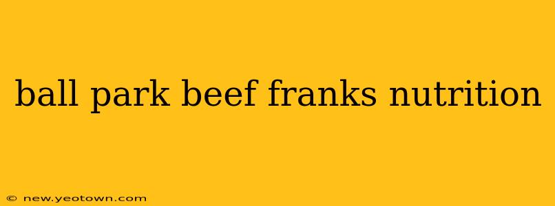 ball park beef franks nutrition