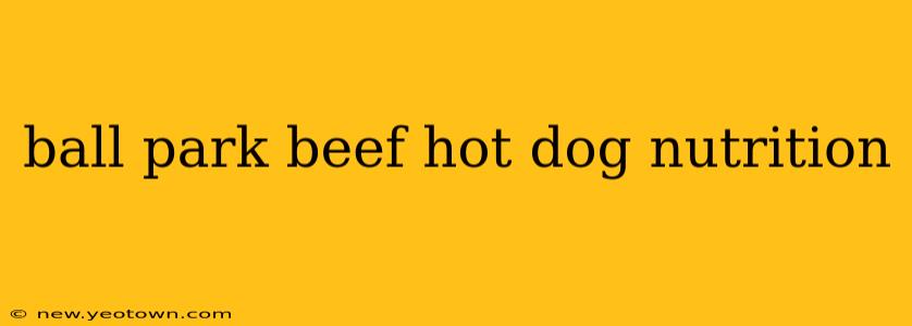 ball park beef hot dog nutrition