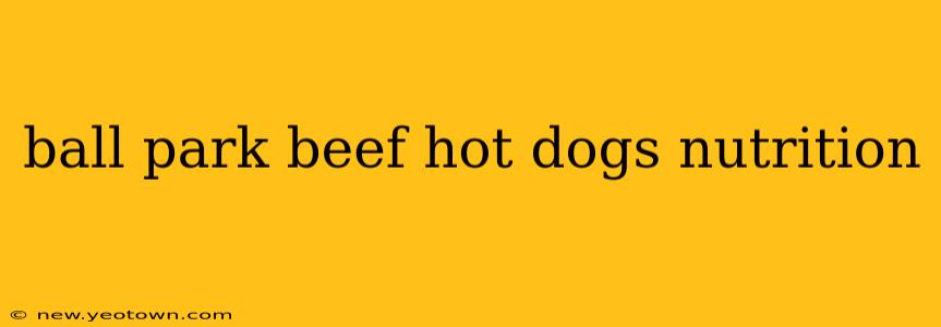 ball park beef hot dogs nutrition