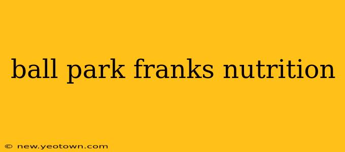 ball park franks nutrition