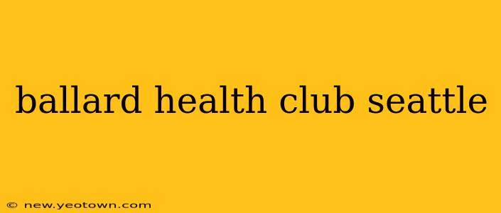 ballard health club seattle