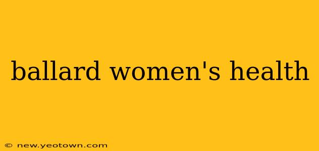 ballard women's health