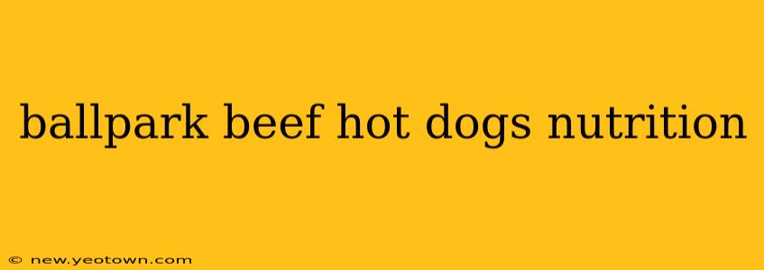 ballpark beef hot dogs nutrition