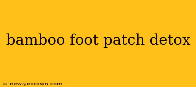 bamboo foot patch detox