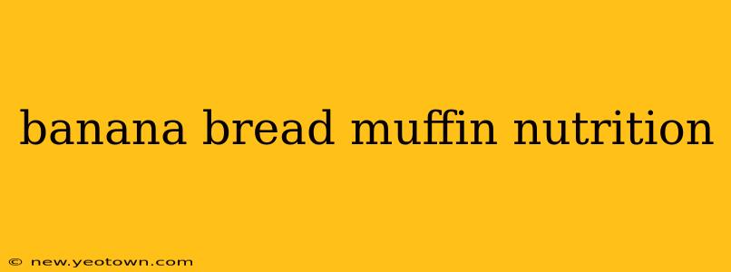 banana bread muffin nutrition