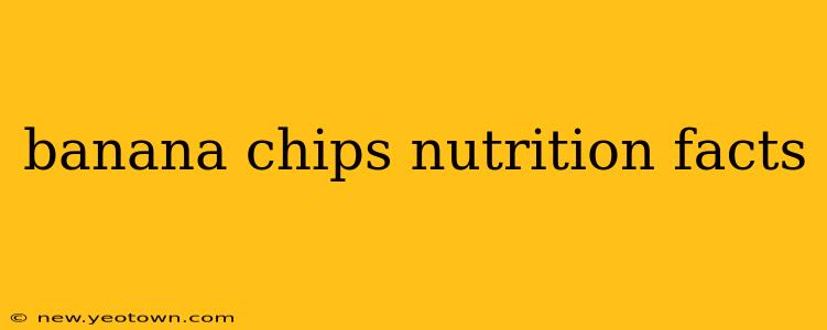 banana chips nutrition facts
