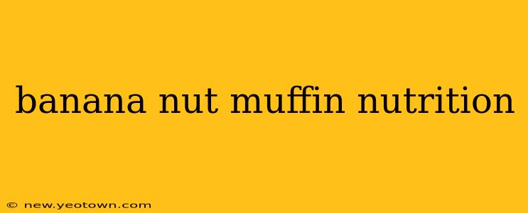 banana nut muffin nutrition