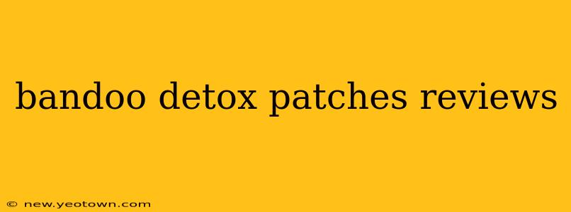 bandoo detox patches reviews