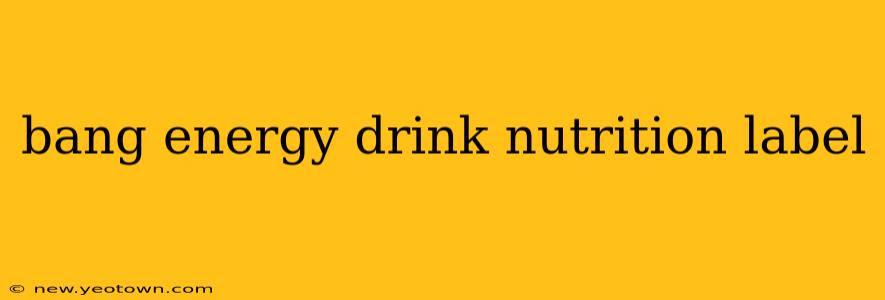 bang energy drink nutrition label