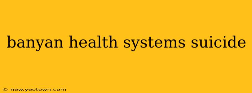 banyan health systems suicide