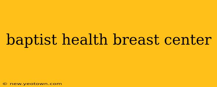 baptist health breast center