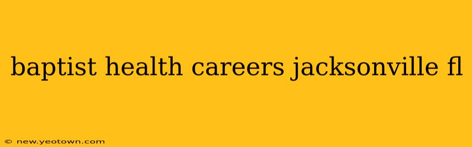 baptist health careers jacksonville fl