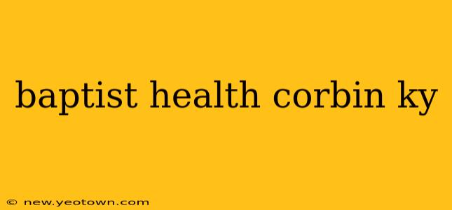 baptist health corbin ky