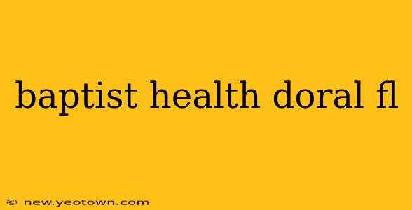 baptist health doral fl