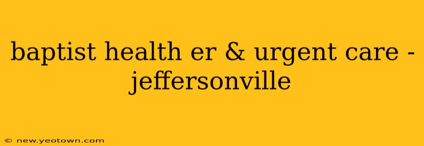 baptist health er & urgent care - jeffersonville