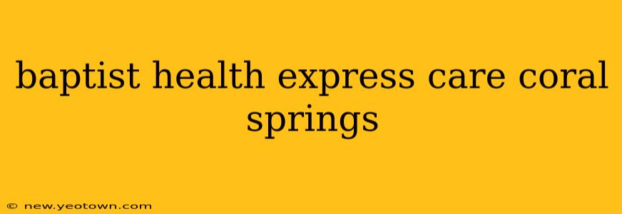 baptist health express care coral springs