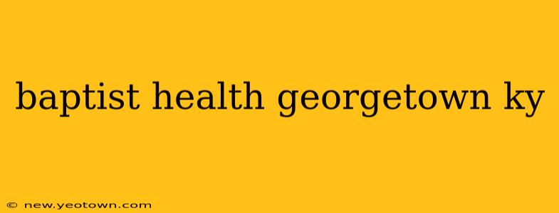 baptist health georgetown ky