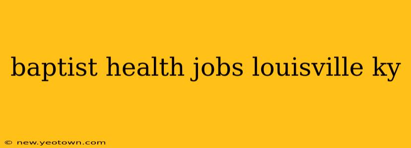 baptist health jobs louisville ky