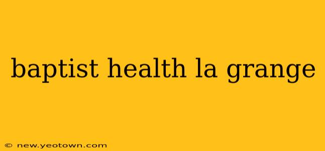 baptist health la grange
