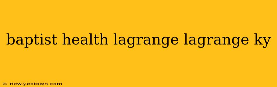 baptist health lagrange lagrange ky
