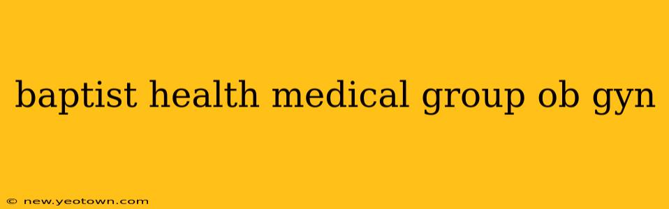 baptist health medical group ob gyn