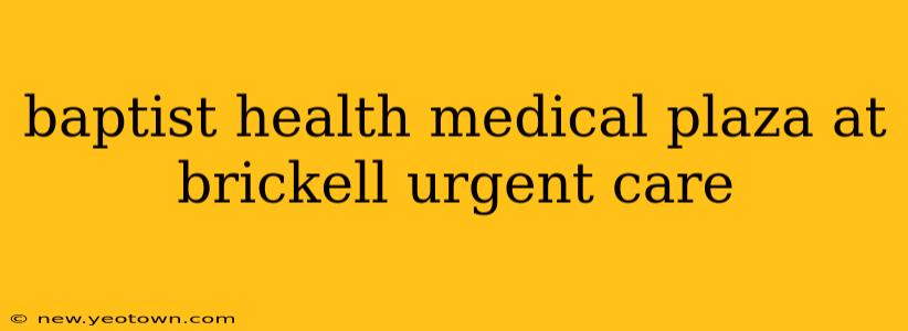 baptist health medical plaza at brickell urgent care