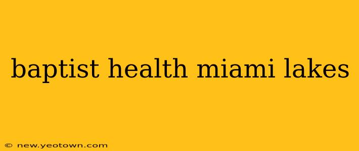 baptist health miami lakes